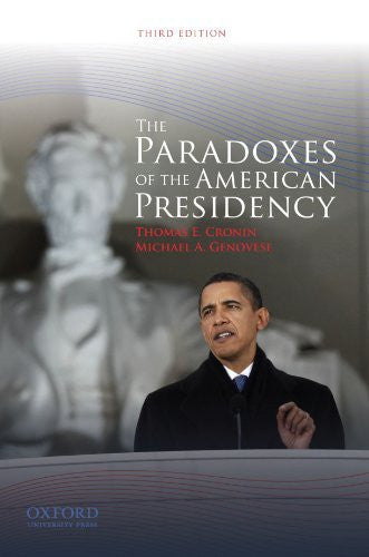 The Paradoxes of The American Presidency by Thomas E Cronin