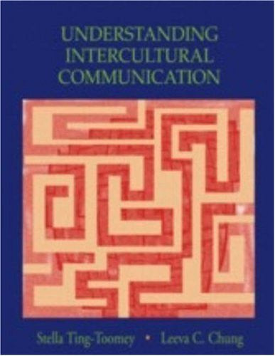 Understanding Intercultural Communication by Stella Ting-Toomey