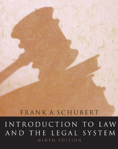 Introduction To Law And The Legal System by Frank August Schubert