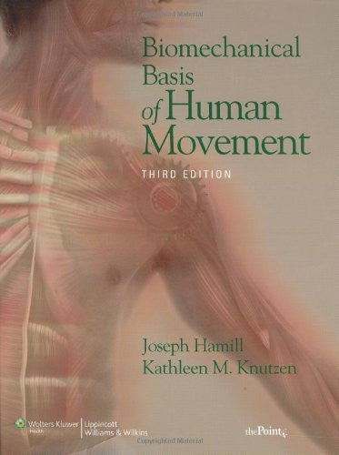 Biomechanical Basis of Human Movement by Joseph Hamill