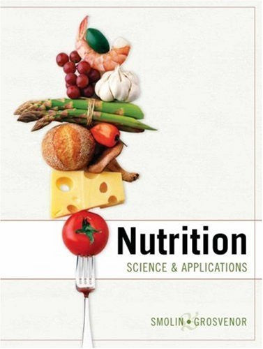 Nutrition Science And Applications by Lori A Smolin