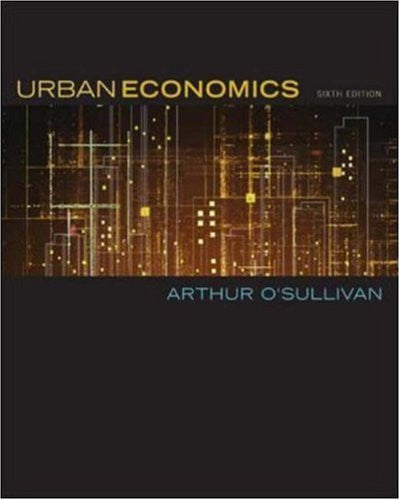 Urban Economics by Arthur O'Sullivan