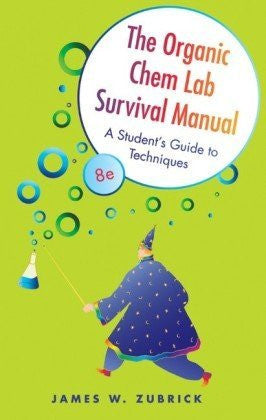 The Organic Chem Lab Survival Manual by James W Zubrick