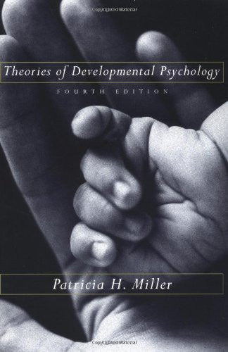 Theories of Developmental Psychology by Patricia H Miller