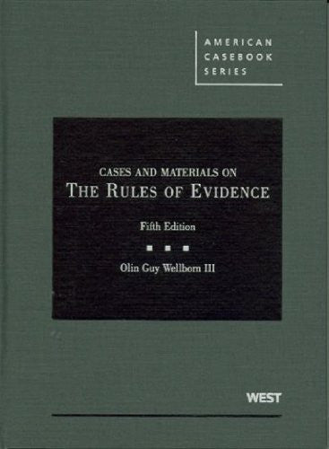 Cases And Materials On The Rules of Evidence by Olin Guy Wellborn