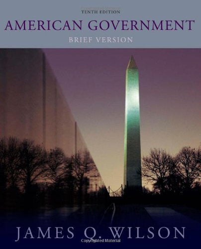 American Government Brief Edition by James Q Wilson