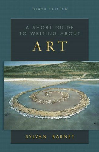 A Short Guide To Writing About Art by Sylvan Barnet