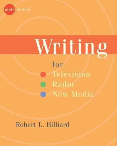 Writing For Television Radio And New Media by Robert L Hilliard