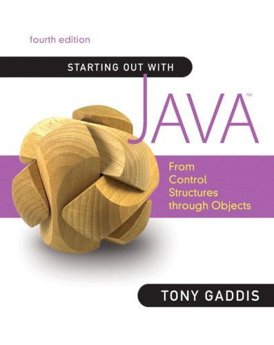 Starting Out With Java From Control Structures Through Objects by Tony Gaddis