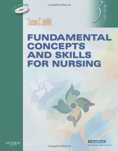 Fundamental Concepts And Skills For Nursing by Susan C deWit