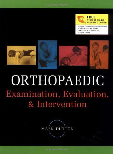 Orthopaedic Examination Evaluation And Intervention by Mark Dutton
