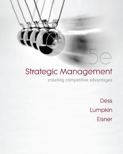 Strategic Management Creating Competitive Advantages by Gregory Dess