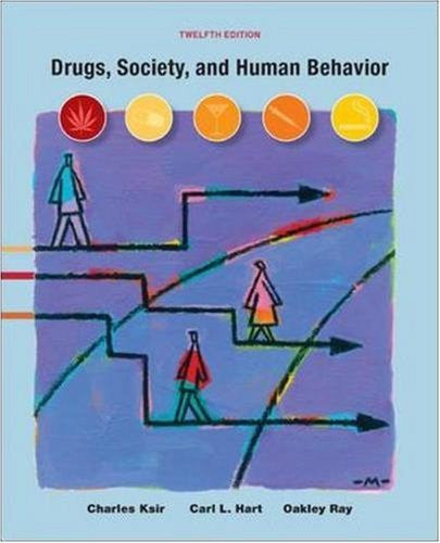 Drugs Society And Human Behavior by Charles Ksir / Hart