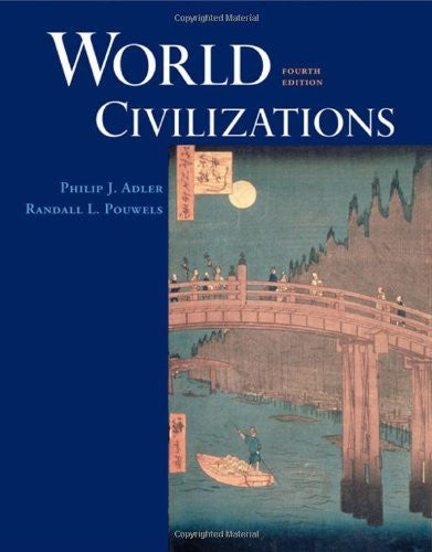 World Civilizations by Philip J Adler