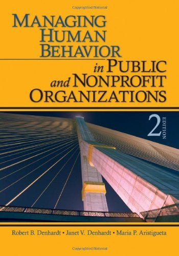 Managing Human Behavior In Public And Nonprofit Organizations Denhardt