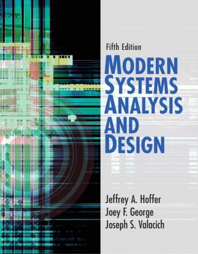 Modern Systems Analysis And Design by Jeffrey A Hoffer