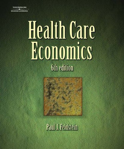 Health Care Economics by Paul J Feldstein