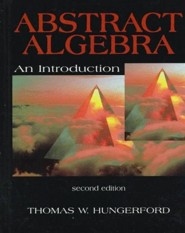 Abstract Algebra by Thomas W Hungerford