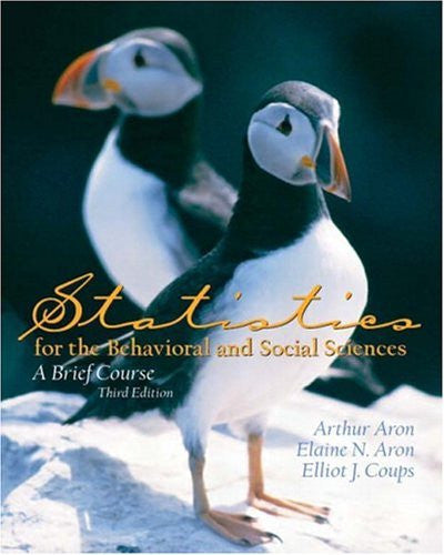 Statistics For The Behavioral And Social Sciences by Arthur Aron