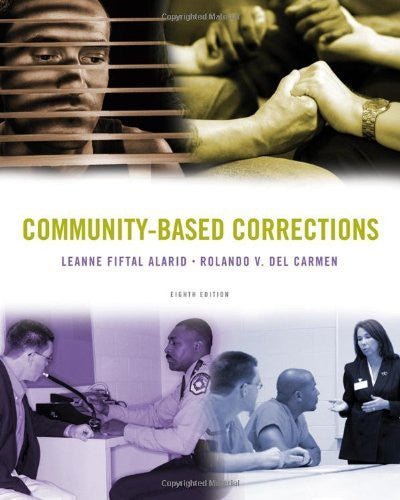Community-Based Corrections by Leanne Fiftal Alarid