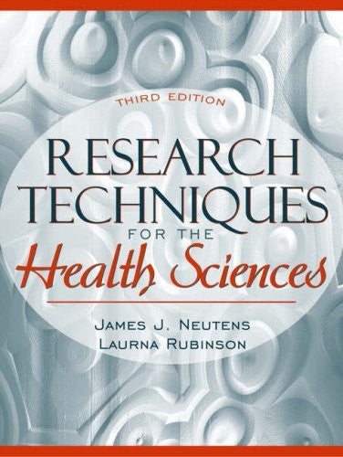 Research Techniques For The Health Sciences by James J Neutens