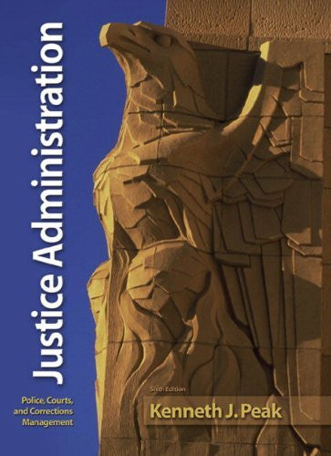Justice Administration by Ken J Peak