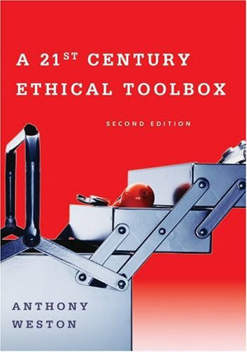 A 21st Century Ethical Toolbox by Anthony Weston