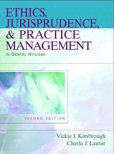 Ethics Jurisprudence And Practice Management In Dental Hygiene by