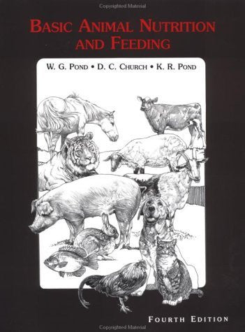Basic Animal Nutrition And Feeding by Wilson G Pond