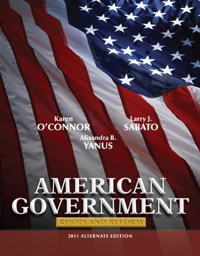 American Government Roots And Reform by Karen J O'Connor