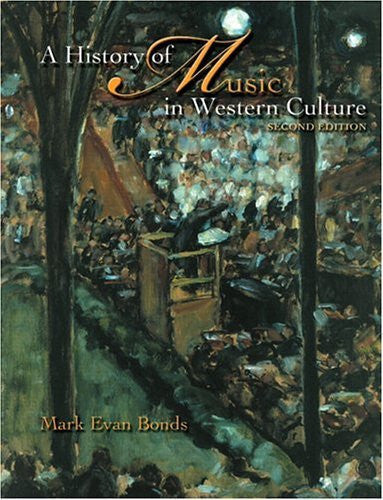 A History of Music In Western Culture by Mark Evan Bonds