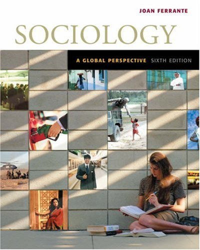 Sociology A Global Perspective by Joan Ferrante