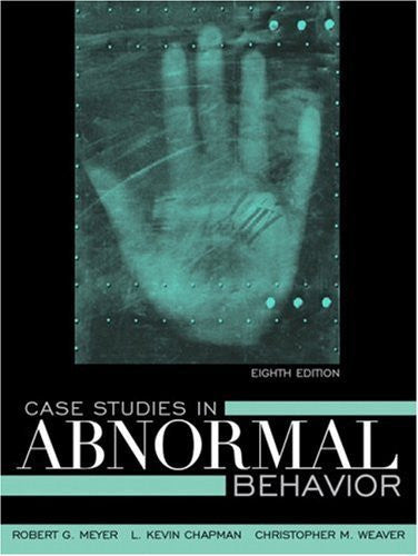 Case Studies In Abnormal Behavior by Robert G Meyer