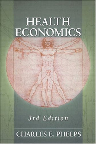 Health Economics by Charles E Phelps