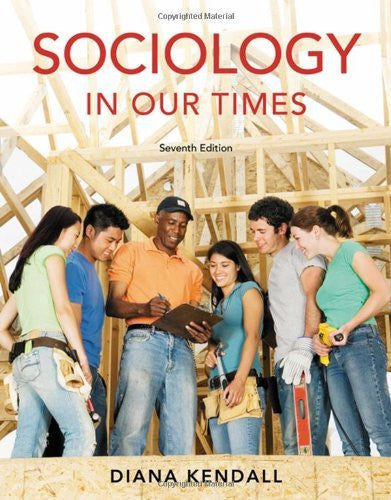 Sociology In Our Times by Diana Kendall