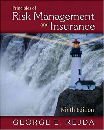 Principles of Risk Management And Insurance by George E Rejda