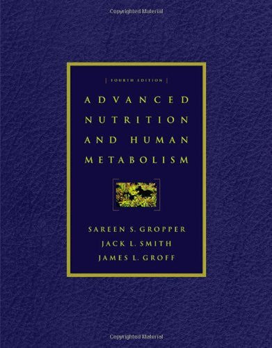 Advanced Nutrition And Human Metabolism by Sareen S Gropper