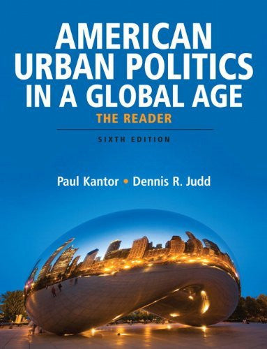 American Urban Politics In A Global Age by Paul P Kantor