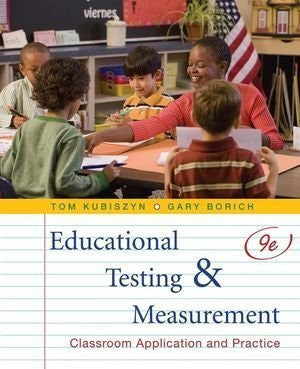 Educational Testing And Measurement by Tom Kubiszyn
