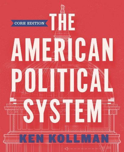 American Political System - Core Edition by Ken Kollman
