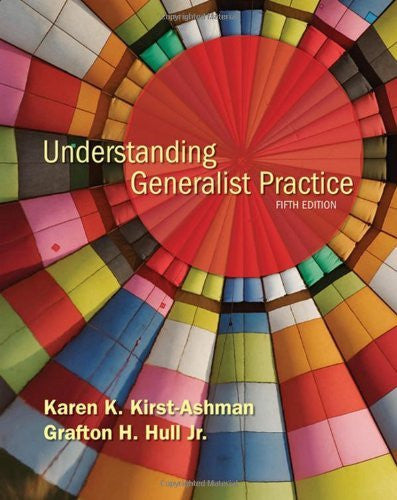 Understanding Generalist Practice by Karen K Kirst-Ashman