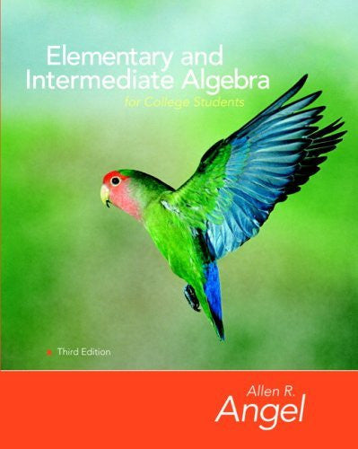 Elementary And Intermediate Algebra For College Students by Angel