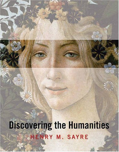 Discovering The Humanities by Henry M Sayre