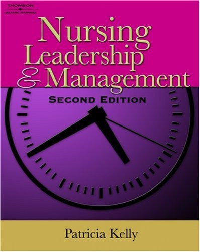 Nursing Leadership And Management by Patricia Kelly