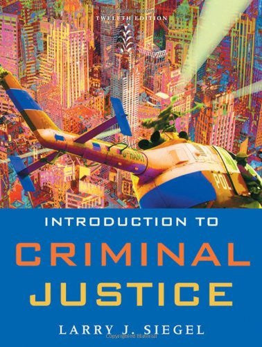 Introduction To Criminal Justice by Larry J Siegel