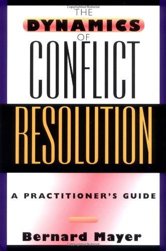 The Dynamics of Conflict Resolution by Bernard Mayer