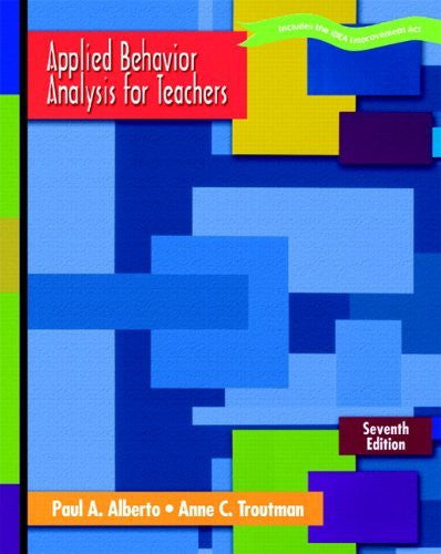 Applied Behavior Analysis For Teachers by Paul A Alberto