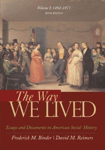 The  Way We Lived Volume 1 by Frederick Binder