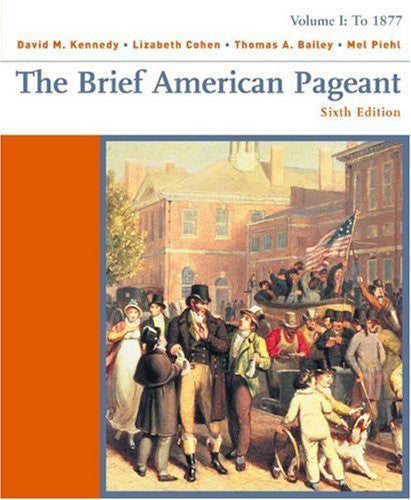 The Brief American Pageant Volume 1 by David M Kennedy