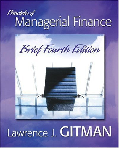 Principles of Managerial Finance Brief Edition by Lawrence J Gitman
